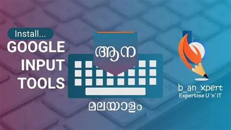 Benefits of Google Malayalam Input