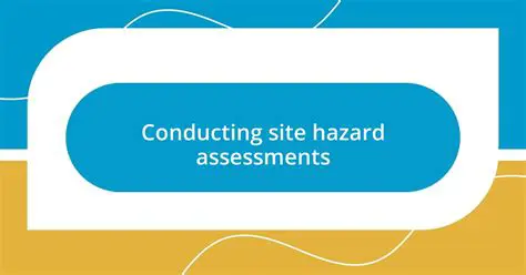 Conducting site assessments