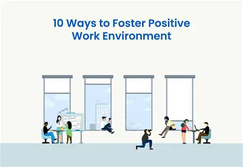 Foster a positive work environment