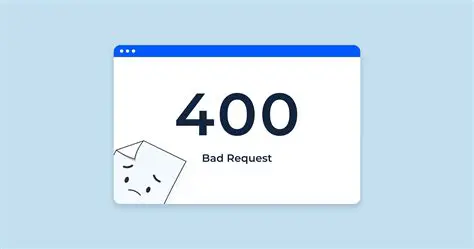 Possible Causes of 400 Error