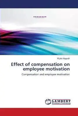 The Effect of Compensation on Employee Motivation