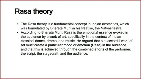The rasa theory also emphasizes the importance of emotional authenticity