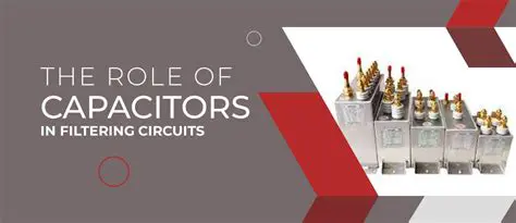 The Role of Capacitors in Power Filtering