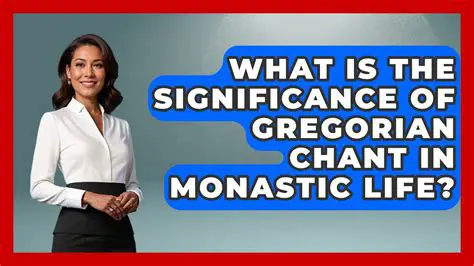 The Significance of Gregorian Chant